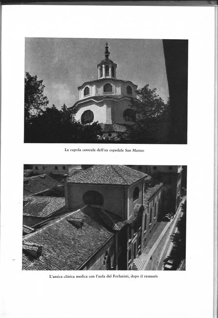 La cupola centrale dell'ex ospedale San Matteo; L'antica clinica medica con l'aula del Forlanini, dopo il restauro